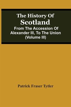 The History Of Scotland - Fraser Tytler, Patrick