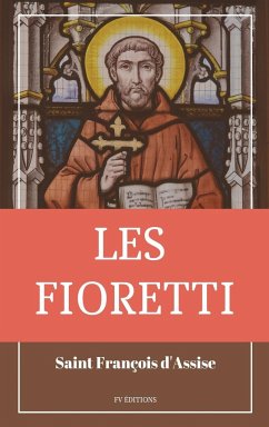 Les Fioretti - D'Assise, Saint François