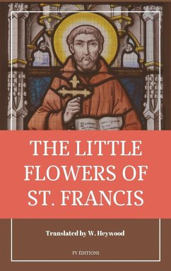The Little Flowers of Saint Francis - Of Assisi, Saint Francis