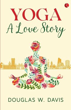 Yoga, A Love Story - Douglas Davis