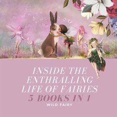 Inside the Enthralling Life of Fairies - Fairy, Wild