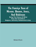 The Foreign Tour Of Messrs. Brown, Jones, And Robinson