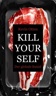Kill Yourself - Der Globale Suizid (eBook, ePUB) - Otten, Kevin