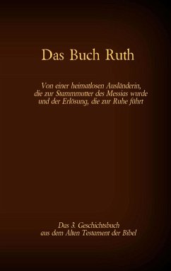 Das Buch Ruth, das 3. Geschichtsbuch aus dem Alten Testament der Bibel (eBook, ePUB) - Luther 1545, Martin