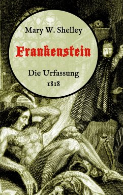 Frankenstein oder, Der moderne Prometheus. Die Urfassung von 1818 (eBook, ePUB)