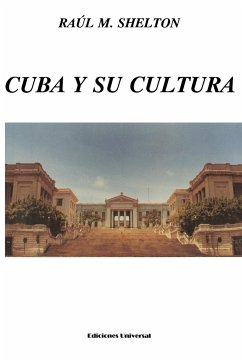 CUBA Y SU CULTURA - Shelton, Raul M
