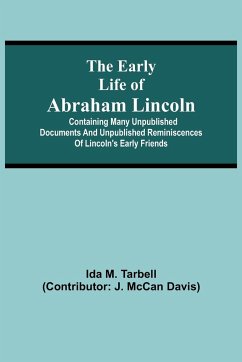 The early life of Abraham Lincoln - M. Tarbell, Ida