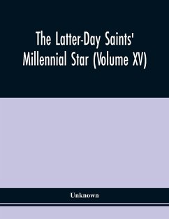 The Latter-Day Saints' Millennial Star (Volume Xv) - Unknown