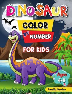 Dinosaur Color by Number Activity Book for Kids - Sealey, Amelia