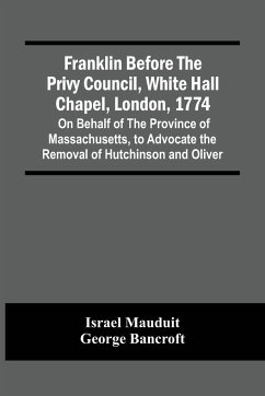 Franklin Before The Privy Council, White Hall Chapel, London, 1774 - Mauduit, Israel