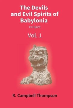 The Devils And Evil Spirits Of Babylonia - R. Thompson, Campbell