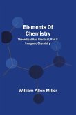 Elements Of Chemistry; Theoretical And Practical; Part Ii. Inorganic Chemistry