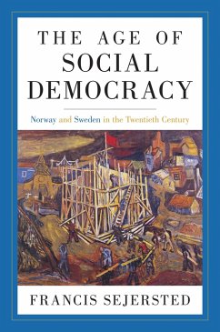 The Age of Social Democracy (eBook, ePUB) - Sejersted, Francis