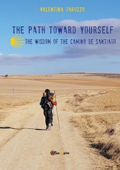 The path toward yourself. The wisdom of the Camino de Santiago - Garozzo, Valentina