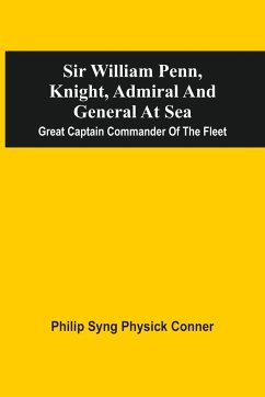 Sir William Penn, Knight, Admiral And General At Sea - Conner, Philip Syng Physick