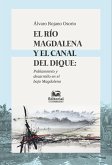 El río Magdalena y el canal del dique: poblamiento y desarrollo en el Bajo Magdalena (eBook, ePUB)