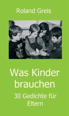 Was Kinder brauchen (eBook, ePUB) - Greis, Roland