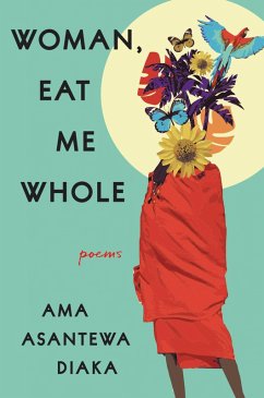 Woman, Eat Me Whole (eBook, ePUB) - Diaka, Ama Asantewa