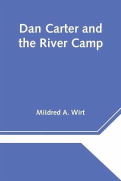 Dan Carter and the River Camp - A. Wirt, Mildred