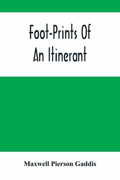 Foot-Prints Of An Itinerant - Pierson Gaddis, Maxwell