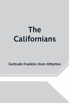 The Californians - Franklin Horn Atherton, Gertrude