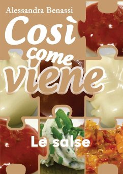 Così come viene. Le salse - Benassi, Alessandra