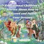 Educational Children's Stories About How to Succeed and Fulfill Your Dreams