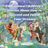 Educational Children's Stories About How to Succeed and Fulfill Your Dreams