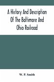 A History And Description Of The Baltimore And Ohio Railroad