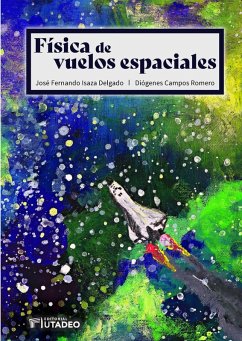 Física de los vuelos espaciales (eBook, PDF) - Isaza Delgado, José Fernando; Campos Romero, Diógenes