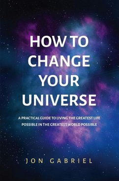 How to Change Your Universe (eBook, ePUB) - Gabriel, Jon