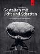 Gestalten mit Licht und Schatten... - Bild 1