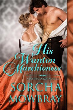 Cover His Wanton Marchioness (Lustful Lords, #0) (eBook, ePUB)