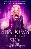 Shadows of the Sky (Fae Files, #4) (eBook, ePUB)