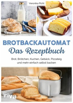 Brotbackautomat - Das Rezeptbuch (eBook, PDF) - Pichl, Veronika