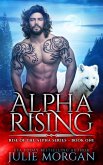Alpha Rising (Rise of the Alpha, #1) (eBook, ePUB)