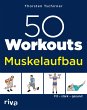 50 Workouts - Muskelaufbau (eBook, PDF) - Bild 1