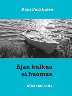 Ajan kulkua ei huomaa (eBook, ePUB) - Parkkinen, Raili