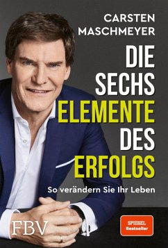 Die sechs Elemente des Erfolgs (eBook, ePUB) - Maschmeyer, Carsten