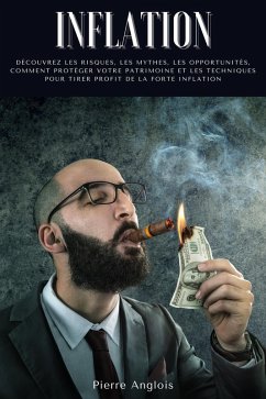 Cover Inflation: Découvrez les risques, les mythes, les opportunités, comment protéger votre patrimoine et les techniques pour tirer profit de la forte inflation (eBook, ePUB)