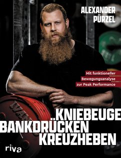 Kniebeuge, Bankdrücken, Kreuzheben (eBook, PDF) - Pürzel, Alexander