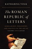 The Roman Republic of Letters (eBook, ePUB)