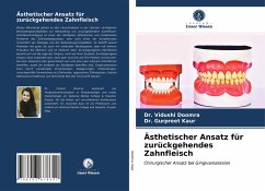 Ästhetischer Ansatz für zurückgehendes Zahnfleisch - Doomra, Dr. Vidushi;KAUR, Dr. GURPREET