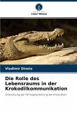Die Rolle des Lebensraums in der Krokodilkommunikation