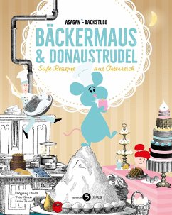 ASAGAN-Backstube - Bäckermaus und Donaustrudel - Hartl, Wolfgang; Kirsch, Mia