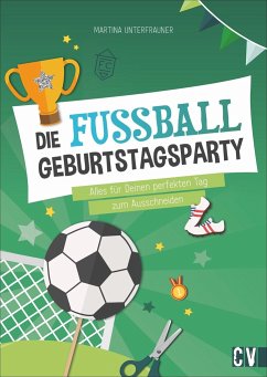 Die Fußball-Geburtstags-Party - Unterfrauner, Martina