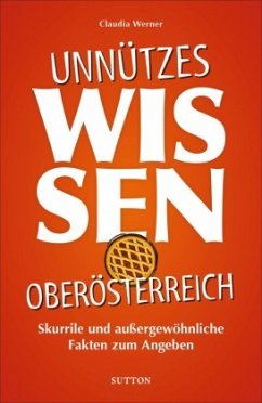 Unnützes Wissen Oberösterreich - Werner, Claudia