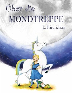Über die Mondtreppe - Friedrichsen, Ernst