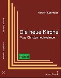 "Die neue Kirche – Was Christen heute glauben"