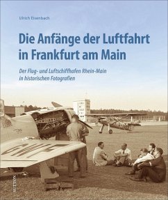 Die Anfänge der Luftfahrt in Frankfurt am Main - Eisenbach, Ulrich